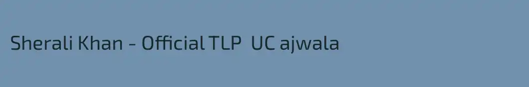 Sherali Khan - Official TLP  UC ajwala